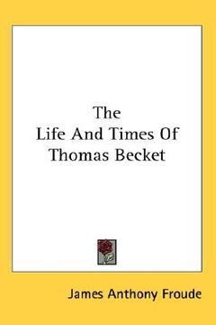 portada the life and times of thomas becket (en Inglés)