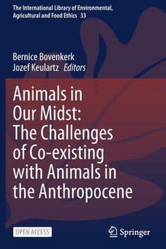 portada Animals in Our Midst: The Challenges of Co-Existing with Animals in the Anthropocene (en Inglés)