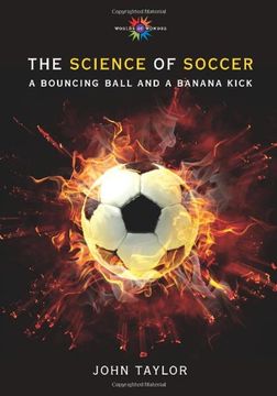 portada The Science of Soccer: A Bouncing Ball and a Banana Kick (Barbara Guth Worlds of Wonder Science Series for Young Readers) (en Inglés)