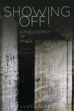 portada Showing Off!: A Philosophy of Image (en Inglés)