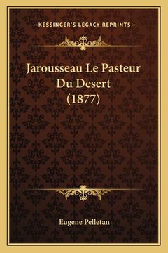portada Jarousseau Le Pasteur Du Desert (1877) (en Francés)