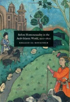 portada Before Homosexuality in the Arab-Islamic World, 1500-1800 (en Inglés)