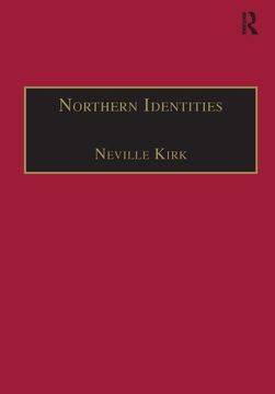 portada Northern Identities: Historical Interpretations of ‘The North’ and ‘Northernness’ (Modern Economic and Social History) (en Inglés)