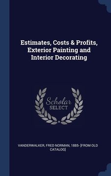 portada Estimates, Costs & Profits, Exterior Painting and Interior Decorating (en Inglés)