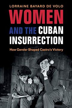 portada Women and the Cuban Insurrection: How Gender Shaped Castro's Victory (in English)