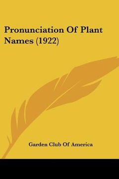portada pronunciation of plant names (1922) (en Inglés)