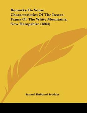 portada remarks on some characteristics of the insect-fauna of the white mountains, new hampshire (1863) (en Inglés)