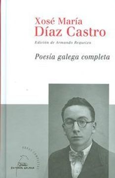 portada Poesía galega completa de Xosé María Díaz Castro (Obras completas) (in Galician)