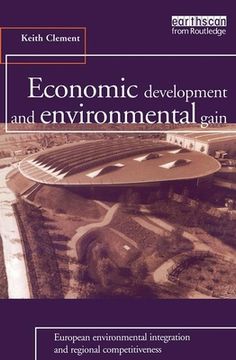 portada Economic Development and Environmental Gain: European Environmental Integration and Regional Competitiveness