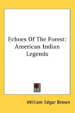 portada echoes of the forest: american indian legends (en Inglés)