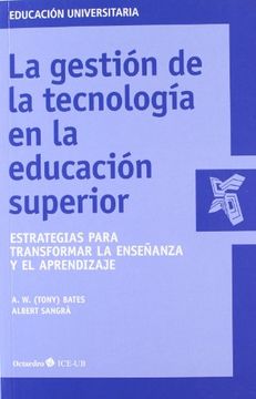 portada La Gestión de la Tecnología en la Educación Superior: Estrategias Para Transformar la Enseñanza y el Aprendizaje (Educación Universitaria) (in Spanish)