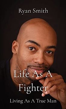 portada Life as a Fighter: Living as a True man (in English)