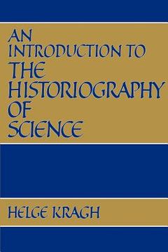 portada An Introduction to the Historiography of Science Paperback 
