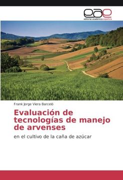 portada Evaluación de tecnologías de manejo de arvenses: en el cultivo de la caña de azúcar