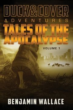 portada Tales of the Apocalypse Volume 1: A Duck & Cover Collection (en Inglés)