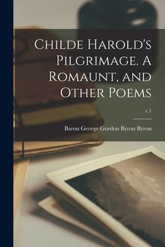 portada Childe Harold's Pilgrimage. A Romaunt, and Other Poems; c.1 (in English)