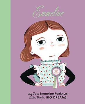 portada Emmeline Pankhurst: My First Emmeline Pankhurst (Little People, big Dreams) (in English)