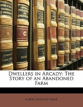 portada dwellers in arcady: the story of an abandoned farm