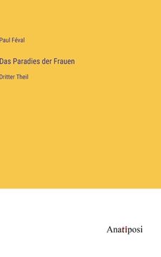 portada Das Paradies der Frauen: Dritter Theil (en Alemán)