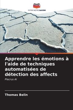 portada Apprendre les émotions à l'aide de techniques automatisées de détection des affects (en Francés)
