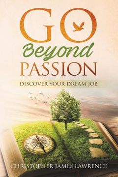 portada Go Beyond Passion: Discover Your Dream Job (in English)