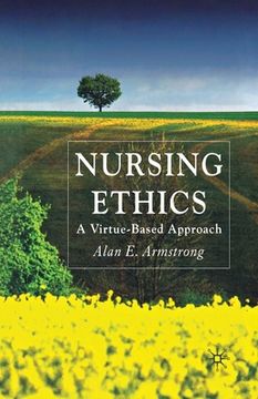 portada Nursing Ethics: A Virtue-Based Approach