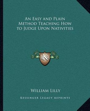 portada an easy and plain method teaching how to judge upon nativities (en Inglés)