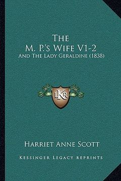 portada the m. p.'s wife v1-2 the m. p.'s wife v1-2: and the lady geraldine (1838) and the lady geraldine (1838)