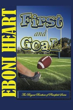 portada First and Goal: The Bryant Brothers of Plainfield Series