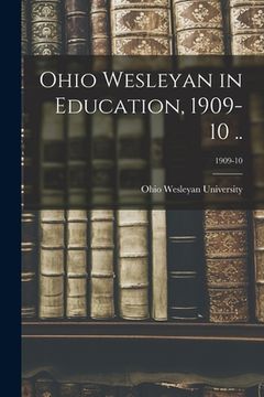 portada Ohio Wesleyan in Education, 1909-10 ..; 1909-10 (en Inglés)