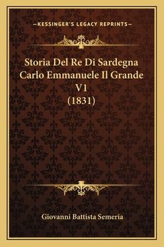 portada Storia Del Re Di Sardegna Carlo Emmanuele Il Grande V1 (1831) (en Italiano)