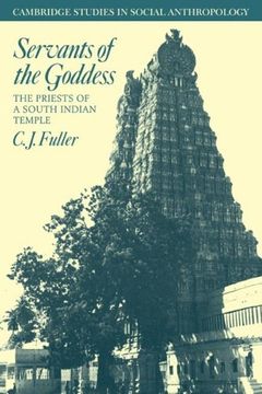portada Servants of the Goddess: The Priests of a South Indian Temple (Cambridge Studies in Social and Cultural Anthropology) (in English)