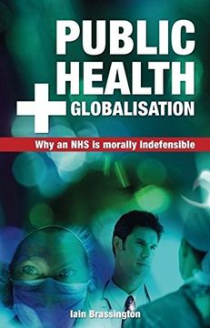 portada Public Health and Globalisation: Why a National Health Service is Morally Indefensible (Societas) 