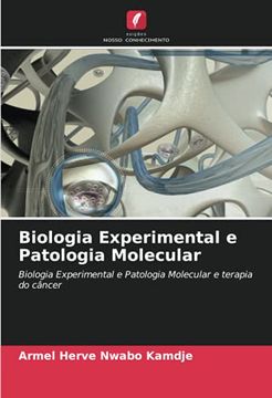 portada Biologia Experimental e Patologia Molecular: Biologia Experimental e Patologia Molecular e Terapia do Câncer (in Portuguese)