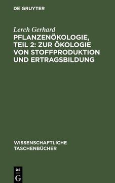 portada Pflanzenökologie, Teil 2: Zur Ökologie von Stoffproduktion und Ertragsbildung (en Alemán)