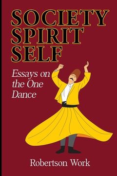 portada SOCIETY, SPIRIT and SELF: Essays on the One Dance (en Inglés)