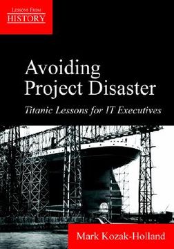 portada avoiding project disaster: titanic lessons for it executives (en Inglés)