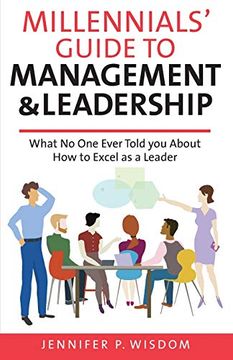 portada Millennials' Guide to Management & Leadership: What no one Ever Told you About how to Excel as a Leader (en Inglés)