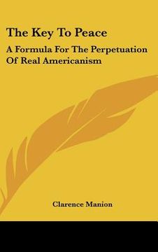 portada the key to peace: a formula for the perpetuation of real americanism