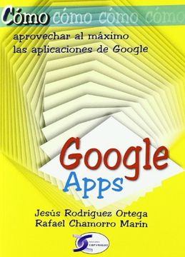 portada Google Apps: Como Aprovechar al Maximo las Aplicaciones de Google