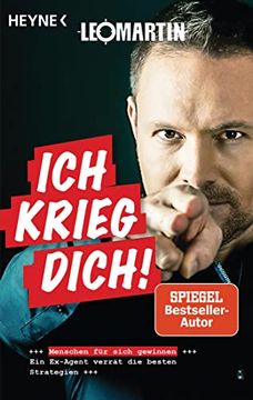 portada Ich Krieg Dich! Menschen für Sich Gewinnen - ein Ex-Agent Verrät die Besten Strategien (Neuausgabe 2018) (in German)