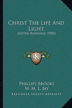 portada christ the life and light: lenten readings (1905) (en Inglés)