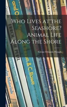 portada Who Lives at the Seashore? Animal Life Along the Shore (in English)