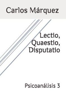 portada Lectio, Quaestio, Disputatio: Psicoanálisis 3