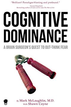 portada Cognitive Dominance: A Brain Surgeon'S Quest to Out-Think Fear (en Inglés)