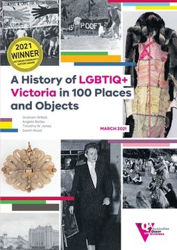 portada A History of LGBTIQ+ Victoria in 100 Places and Objects (in English)