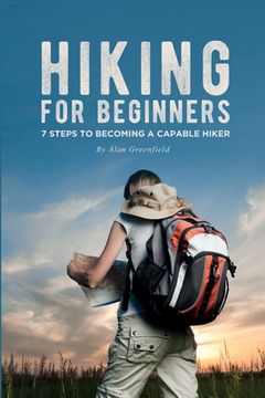portada Hiking for Beginners: 7 Steps to Becoming a Capable Hiker (en Inglés)
