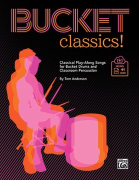 portada Bucket Classics! Classical Play-Along Songs for Bucket Drums and Classroom Percussion, Book & Online pdf (en Inglés)