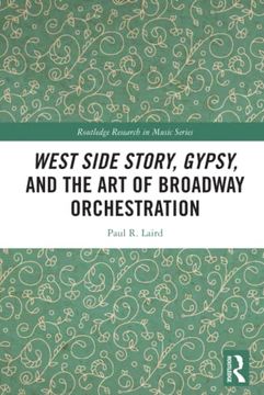 portada West Side Story, Gypsy, and the art of Broadway Orchestration (Routledge Research in Music) (en Inglés)