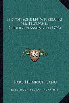 portada historische entwickelung der teutschen steuerverfassungen (1793) (en Inglés)